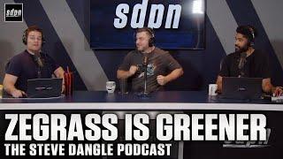 Zegrass is Greener | The Steve Dangle Podcast