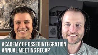 Episode 88: “Academy of Osseointegration Annual Meeting Recap”