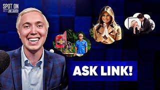 Link on Survivor, Melania Trump and Dating Advice - Ask Link! - Link Lauren Answers Viewer Mail