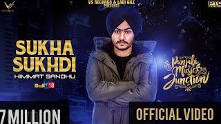 Sukha Sukhdi | Himmat Sandhu |  2018 | VS Records