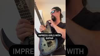 How to impress girls with guitar