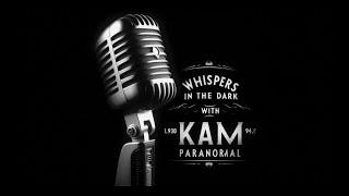 Whispers in the dark with KAM Paranormal - 8.20.24 - Amber and Ed McQueen/Omega Paranormal KC