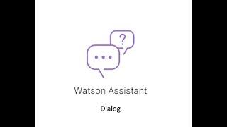 Quick start with IBM Watson Assistant - Dialog