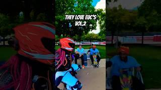 They Love EUC’s Vol. 2 #euc #shorts