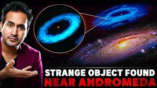 NASA Found a Strange Object Near ANDROMEDA Galaxy | Why are Scientists Confused?