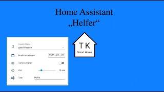 Home Assistant "Helfer" (input Boolean, text, number ...) verwenden...