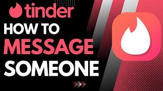 How to Message Someone on Tinder | 2023