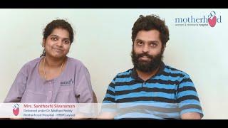 Mrs. Santhosi Suvaraman about Dr. Madhavi Reddy at Motherhood Hospital, HRBR Layout.