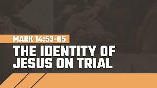 The Identity of Jesus on Trial