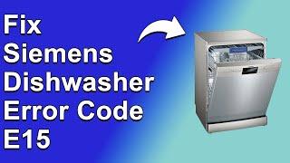 How To Fix The Siemens Dishwasher Error Code E15 - Meaning, Causes, & Solutions (Simple Fix)