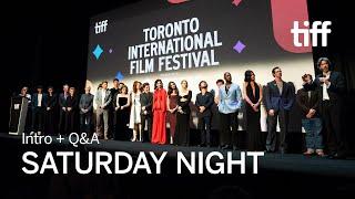 SATURDAY NIGHT Intro + Q&A | TIFF 2024