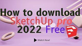 How to Download and Install SketchUp Pro 2022 Free | SketchUp Pro 2022 Install karne ka sahi tarika