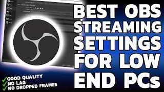 BEST OBS STREAMING SETTINGS FOR LOW END PC | *NO GPU NEEDED* ️