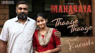 Thaaye Thaaye Song | Karaoke with Lyrics | Maharaja | Vijay Sethupathi | Sid Sriram | Mamtha