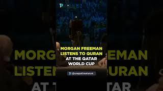 Morgan Freeman listens to Quran at Qatar World Cup ️