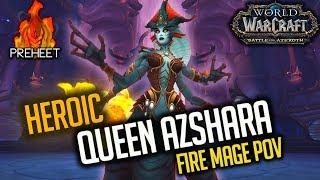 Heroic Queen Azshara - Fire Mage PoV