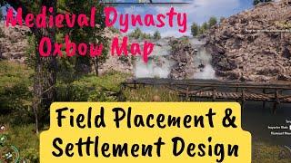 Medieval Dynasty *Oxbow* Field Placement & Settlement Design Layout