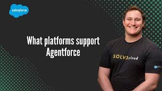 What platforms support Agentforce