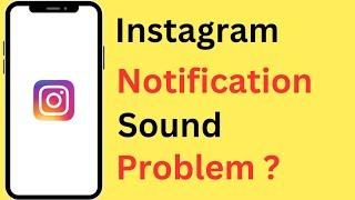 Instagram Notification Sound Not Working | Instagram Notification Sound Problem