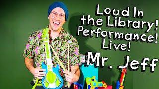 Loud In the Library (Live at Children's Music Network) - Mr. Jeff / Fun Songs for Kids