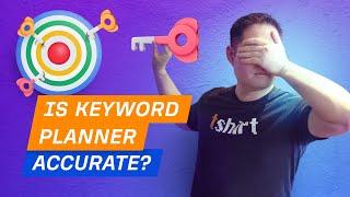 How Accurate is Google Keyword Planner?