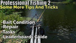 Professional Fishing 2, Some More Tips And Tricks, Bait Condition,Repair,Tasks,Leaderboards Guide