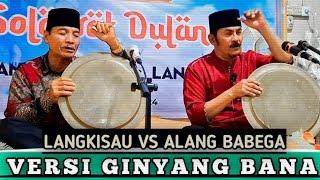 LANGKISAU VS ALANG BABEGA || VERSI GINYANG BANA • SELAWAT DULANG KOMPROMI TERBARU 2024