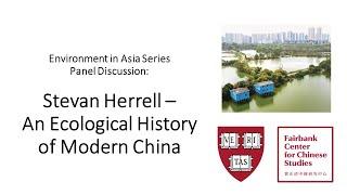 Environment in Asia Series Discussion: Stevan Harrell's "An Ecological History of Modern China"