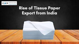 Rise of Tissue Paper Export from India: Trends and Opportunities