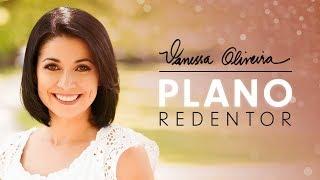 VANESSA OLIVEIRA - PLANO REDENTOR