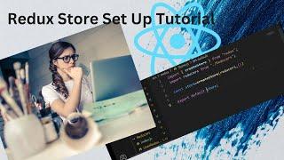 How to setup the Redux Store | How to create Redux Store in React js #3?