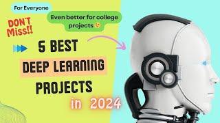 Best 5 Deep Learning Project in 2024 || Best for collage projects || Top 5 AI Projects