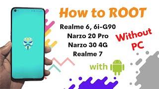 How to ROOT Realme 6, 6i, Realme 7, Narzo 20 Pro and Narzo 30 4G without PC