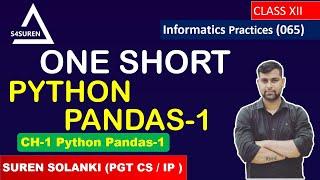 One Shot Video Full Chapter  Ch-1 Python Pandas-1 Class 12 Informatics Practices (065)  CBSE