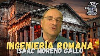 «INGENIERÍA ROMANA» POR ISAAC MORENO GALLO