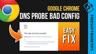 Fix Google Chrome "dns probe finished bad config" error (5 solutions)  | 2020