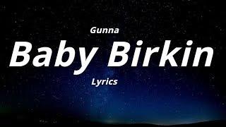 Gunna -  Baby Birkin (Lyrics)