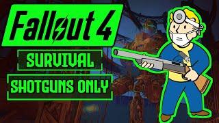 Can I Beat Fallout 4 Survival Difficulty With Only Shotguns?! | Fallout 4 Survival Challenge!