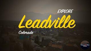 EXPLORE | Leadville, Colorado | American Explorer