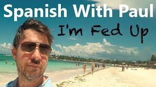 I'm Fed Up - Spanish Lessons For Beginners