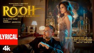 ROOH (Lyrics): YO YO HONEY SINGH | NUSHRRATT BHARUCCHA | HRITU ZEE | BHUSHAN KUMAR