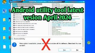 finaly download android utility tool latest version | android utility tool new update problem fix