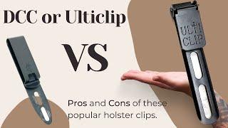 Holster Basics: DCC vs Ulticlip and which has a fatal flaw?