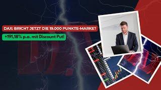 DAX: Bricht jetzt die 19.000 Punkte-Marke? +191,18% p.a. mit Discount Put!