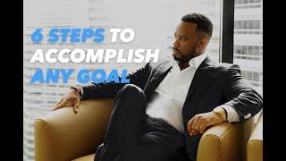 How to Achieve Your Goals: 6 Proven Steps With David Imonitie