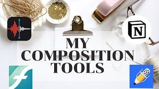 The Tools I Use As A Composer