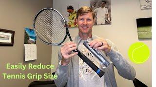 Reducing a Tennis Grip by One Size