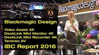 Blackmagic Design Video Assist 4K, Mini Monitor 4K, Teranex AV (ibc Report 2016 in 4K)