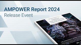 AMPOWER Additive Manufacturing Report 2024 Release Event