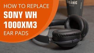 How To Replace Sony WH 1000xm3 Ear Pads